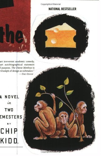 Chip Kidd/The Cheese Monkeys: A Novel In Two Semesters